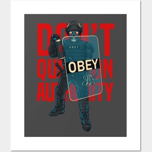 Don't Question Authority! POLICE Riot Gear They Live Alien Never Protest or Resist T-Shirt Posters and Art